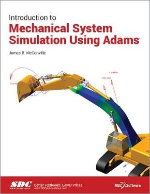 Introduction to Mechanical System Simulation Using Adams - James McConville