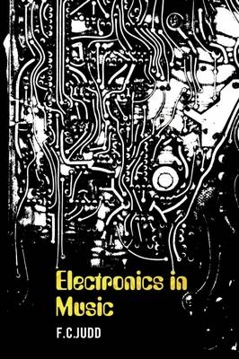 Electronics In Music - F C Judd