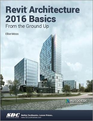 Revit Architecture 2016 Basics - Elise Moss
