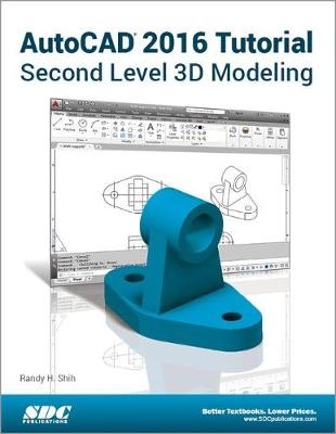 AutoCAD 2016 Tutorial Second Level 3D Modeling - Randy Shih