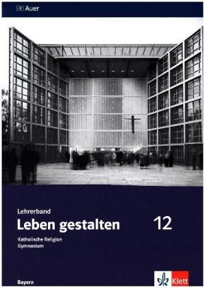 Leben gestalten 12. Ausgabe Bayern - 