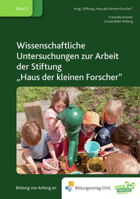 Wissenschaftliche Untersuchungen zur Arbeit der Stiftung "Haus der kleinen Forscher" - Franziska Kramer, Ursula Rabe-Kleberg