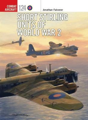 Short Stirling Units of World War 2 - Jonathan Falconer