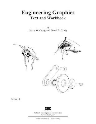 Engineering Graphics Text and Workbook (Series 1.2) - Jerry Craig