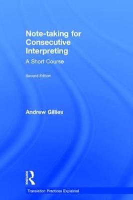 Note-taking for Consecutive Interpreting - Andrew Gillies