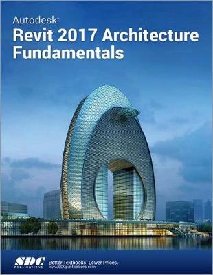 Autodesk Revit 2017 Architecture Fundamentals (ASCENT) -  Ascent