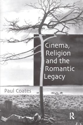 Cinema, Religion and the Romantic Legacy - Paul Coates