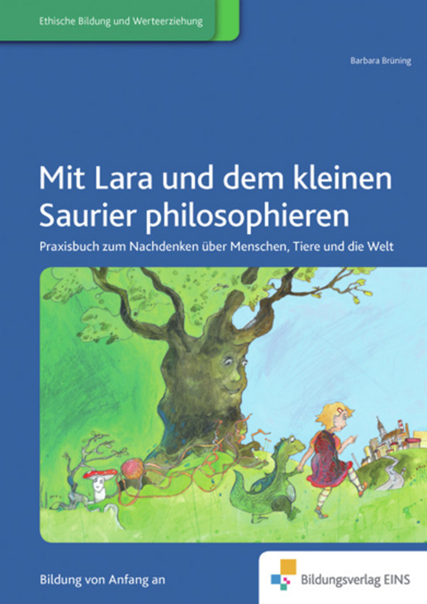 Prinzessin Lara / Mit Lara und dem kleinen Saurier philosophieren - Barbara Brüning