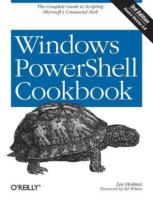 Windows PowerShell Cookbook - Lee Holmes