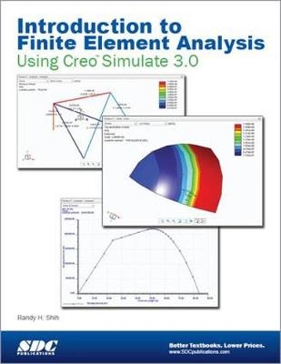 Introduction to Finite Element Analysis Using Creo Simulation 3.0 - Randy Shih