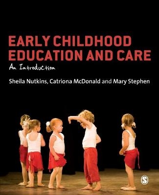 Early Childhood Education and Care - Sheila Nutkins, Catriona McDonald, Mary Stephen