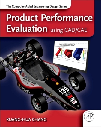 Product Performance Evaluation using CAD/CAE - Kuang-Hua Chang