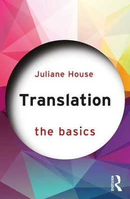 Translation: The Basics - Juliane House
