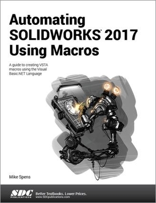 Automating SOLIDWORKS 2017 Using Macros - Mike Spens