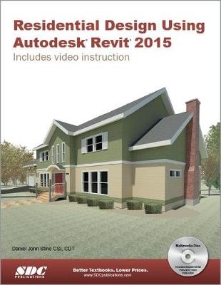 Residential Design Using Autodesk Revit 2015 - Daniel Stine