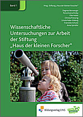 Praxisbücher für die frühkindliche Bildung / Wissenschaftliche Untersuchungen zur Arbeit der Stiftung "Haus der kleinen Forscher"