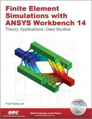 Finite Element Simulations with ANSYS Workbench 14 - Huei-Huang Lee