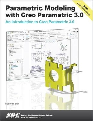 Parametric Modeling with Creo Parametric 3.0 - Randy Shih