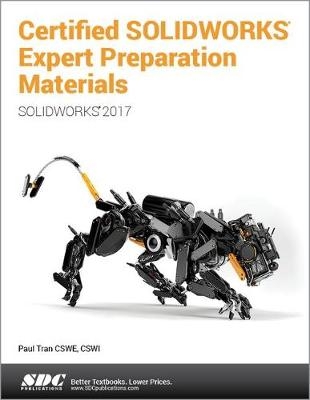 Certified SOLIDWORKS Expert Preparation Materials (SOLIDWORKS 2017) - Paul Tran