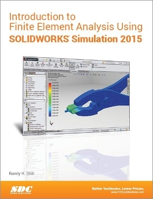 Introduction to Finite Element Analysis Using SOLIDWORKS Simulation 2015 - Randy H. Shih