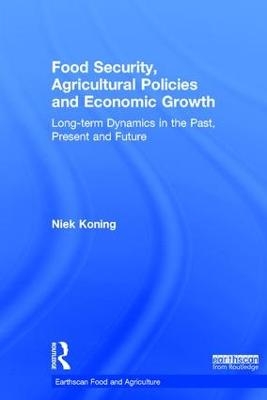 Food Security, Agricultural Policies and Economic Growth - Niek Koning