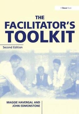 The Facilitator's Toolkit - Maggie Havergal, John Edmonstone