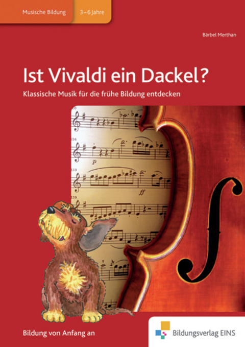 Handbücher für die frühkindliche Bildung / Ist Vivaldi ein Dackel? - Bärbel Merthan