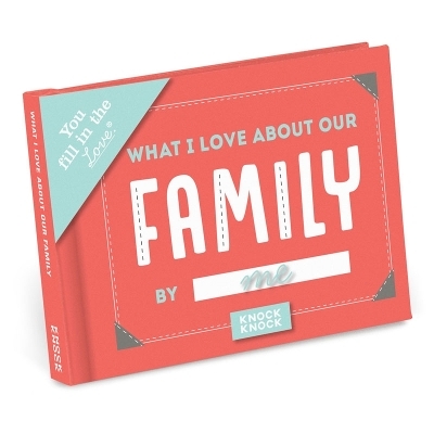 Knock Knock What I Love About our Family Book Fill in the Love Fill-in-the-Blank Book & Gift Journal - 