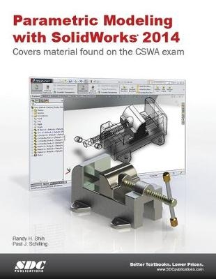 Parametric Modeling with SolidWorks 2014 - Randy H. Shih, Paul J. Schilling