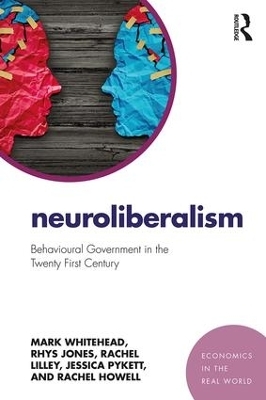 Neuroliberalism - Mark Whitehead, Rhys Jones, Rachel Lilley, Jessica Pykett, Rachel Howell