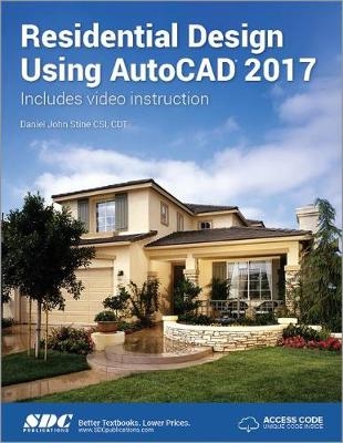 Residential Design Using AutoCAD 2017 (Including unique access code) - Daniel Stine