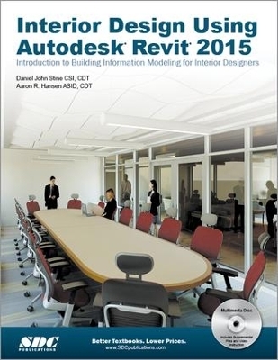 Interior Design Using Autodesk Revit 2015 - Aaron Hansen, Daniel Stine