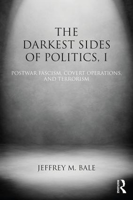 The Darkest Sides of Politics, I - Jeffrey M. Bale