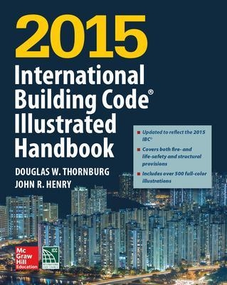 2015 International Building Code Illustrated Handbook -  International Code Council, Douglas Thornburg, John Henry