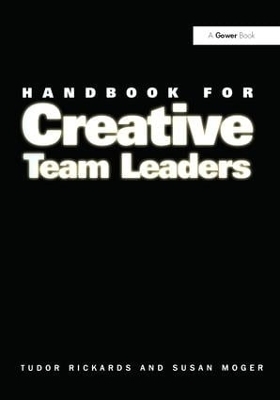 Handbook for Creative Team Leaders - Tudor Rickards, Susan Moger