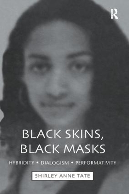 Black Skins, Black Masks - Shirley Anne Tate