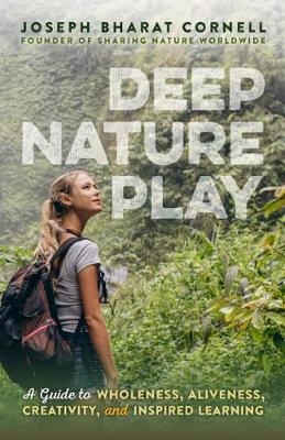 Deep Nature Play - Joseph Bharat Cornell