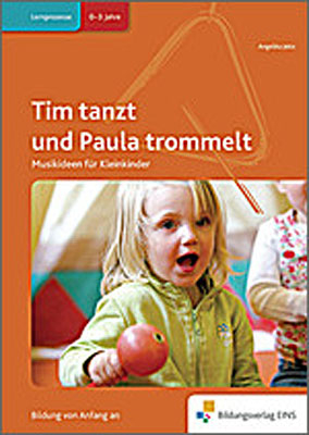 Handbücher für die frühkindliche Bildung / Tim tanzt und Paula trommelt - Angelika Jekic