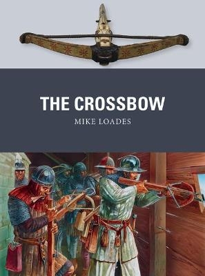 The Crossbow - Mike Loades