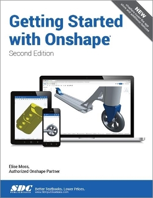 Getting Started with Onshape (Second Edition) - Elise Moss