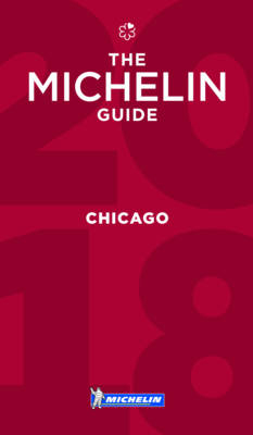 Michelin Guide Chicago 2018 -  Michelin