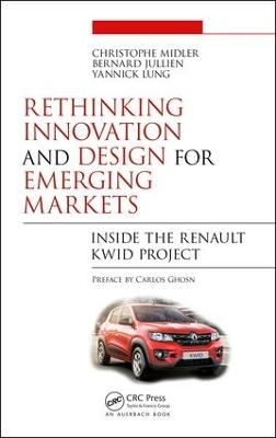 Rethinking Innovation and Design for Emerging Markets - Christophe Midler, Bernard Jullien, Yannick Lung