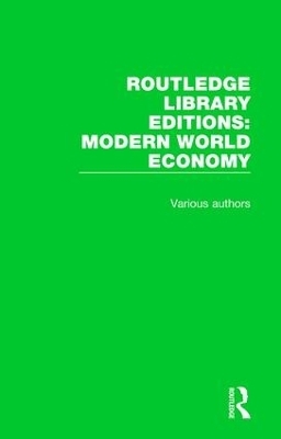 Routledge Library Editions: Modern World Economy -  Various