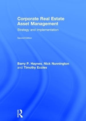 Corporate Real Estate Asset Management - Barry Haynes, Nick Nunnington, Timothy Eccles