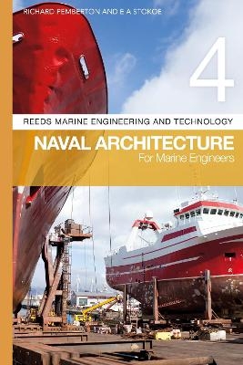 Reeds Vol 4: Naval Architecture for Marine Engineers - Dr Richard Pemberton, E a Stokoe