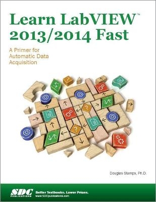 Learn LabVIEW 2013/2014 Fast - Douglas Stamps