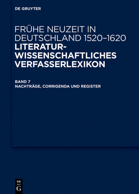 Frühe Neuzeit in Deutschland. 1520-1620 / Nachträge, Corrigenda und Register - 