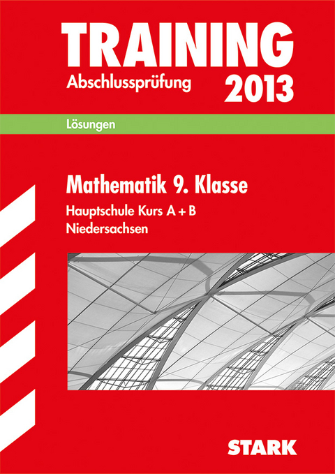 Abschluss-Prüfungsaufgaben Hauptschule Niedersachsen / Lösungsheft zu Mathematik 9. Klasse - Kerstin Oppermann, Michael Heinrichs, Walter Modschiedler, Walter (jun.) Modschiedler