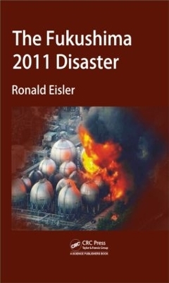 The Fukushima 2011 Disaster - Ronald Eisler