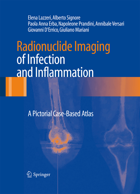 Radionuclide Imaging of Infection and Inflammation - Elena Lazzeri, Alberto Signore, Paola Anna Erba, Napoleone Prandini, Annibale Versari